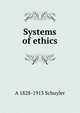 Systems of ethics, A 1828-1913 Schuyler 