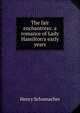 The fair enchantress: a romance of Lady Hamilton's early years, Henry Schumacher 