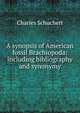 A synopsis of American fossil Brachiopoda: including bibliography and synonymy, Charles Schuchert 
