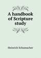 A handbook of Scripture study, Heinrich Schumacher 