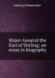 Major-General the Earl of Stirling; an essay in biography, Ludwig Schumacher 