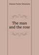 The man and the rose, Alanson Tucker Schumann 