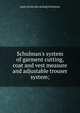 Schulman's system of garment cutting, coat and vest measure and adjustable trouser system;, Louis [from old catalog] Schulman 