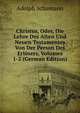Christus, Oder, Die Lehre Des Alten Und Neuen Testamentes Von Der Person Des Erlosers, Volumes 1-2 (German Edition), Adolph Schumann 