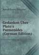 Gedanken ?ber Plato's Parmenides (German Edition), Anton Franz Schuster 