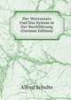 Der Wertansatz Und Das System in Der Buchfuhrung (German Edition), Alfred Schulte 