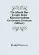 Die Mimik Der Kinder Beim Kunstlerischen Geniessen (German Edition), Rudolf Schulze 