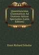 Quaestiunculae Grammaticae Ad Oratores Atticos Spectantes (Latin Edition), Ernst Richard Schulze 