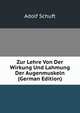 Zur Lehre Von Der Wirkung Und Lahmung Der Augenmuskeln (German Edition), Adolf Schuft 