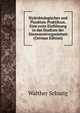 Hydrobiologisches und Plankton-Praktikum. Eine erste Einfuhrung in das Studium der Susswasserorganismen (German Edition), Walther Schurig 