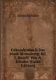 Urkundenbuch Der Stadt Strassburg. Bd. 3, Bearb. Von A. Schulte (Latin Edition), Aloys Schulte 