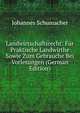 Landwirtschaftsrecht: Fur Praktische Landwirthe Sowie Zum Gebrauche Bei Vorlesungen (German Edition), Johannes Schumacher 