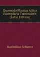 Quomodo Plautus Attica Exemplaria Transtulerit (Latin Edition), Maximilian Schuster 
