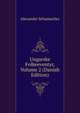 Ungarske Folkeeventyr, Volume 2 (Danish Edition), Alexander Schumacher 