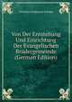 Von Der Entstehung Und Einrichtung Der Evangelischen Brudergemeinde (German Edition), Christian Ferdinand Schulze 