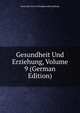 Gesundheit Und Erziehung, Volume 9 (German Edition), Deutscher Verein Schulgesundheitspflege 