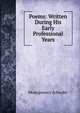 Poems: Written During His Early Professional Years, Montgomery Schuyler 