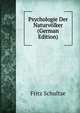 Psychologie Der Naturvolker (German Edition), Fritz Schultze 