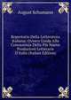 Repertorio Della Letteratura Italiana: Ovvero Guida Alla Conoscenza Della Pi? Nuove Produzioni Letterarie D'italia (Italian Edition), August Schumann 