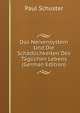 Das Nervensystem Und Die Schadlichkeiten Des Taglichen Lebens (German Edition), Paul Schuster 
