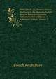 Pater Mundi, Or, Modern Science Testifying to the Heavenly Father: Being in Substance Lectures Delivered to Senior Classes in Amherst College, Volume 1, Enoch Fitch Burr 