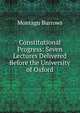 Constitutional Progress: Seven Lectures Delivered Before the University of Oxford, Montagu Burrows 