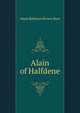 Alain of Halfdene, Anna Robeson Brown Burr 