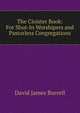The Cloister Book: For Shut-In Worshipers and Pastorless Congregations, Burrell, David James 