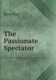 The Passionate Spectator, Jane Burr 