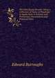 The Irish Equity Pleader: Being a Collection of Forms of Pleadings in Equity Suits in Ireland, with Preliminary Dissertations and Practical Notes, Edward Burroughs 