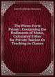 The Piano-Forte Primer: Containing the Rudiments of Music, Calculated Either for Private Tuition Or Teaching in Classes, John Freckleton Burrowes 