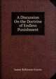 A Discussion On the Doctrine of Endless Punishment, James Robinson Graves 