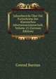 Jahresbericht Uber Die Fortschritte Der Klassischen Altertumswissenschaft, Volume 25 (German Edition), Conrad Bursian 