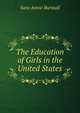 The Education of Girls in the United States, Sara Annie Burstall 
