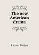 The new American drama, Burton, Richard Sir 