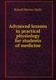 Advanced lessons in practical physiology for students of medicine, Russell Burton-Opitz 