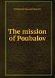 The mission of Poubalov, Frederick Russell Burton 