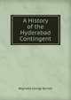 A History of the Hyderabad Contingent, Reginald George Burton 