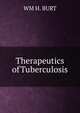 Therapeutics of Tuberculosis, WM H. BURT 