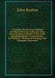A Treatise On the Non-Naturals: In Which the Great Influence They Have On Human Bodies Is Set Forth, and Mechanically Accounted for : To Which Is . Method of Treating That Obstinate Distemper, John Burton 