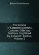 The Lyricks Of Camoens: Sonnets, Canzons, Odes and Sextines. Englished by Richard F. Burton, Volume 2, Richard Francis Burton 