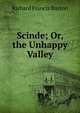 Scinde; Or, the Unhappy Valley, Richard Francis Burton 