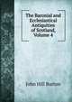 The Baronial and Ecclesiastical Antiquities of Scotland, Volume 4, John Hill Burton 