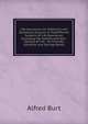 Life Assurance: An Historical and Statistical Account of TheDifferent Systems of Life Assurance; Including the Validity and Non-Validity of Life . On Friendly Societies and Savings Banks., Alfred Burt 