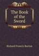 The Book of the Sword, Richard Francis Burton 