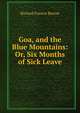 Goa, and the Blue Mountains: Or, Six Months of Sick Leave, Richard Francis Burton 