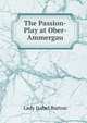 The Passion-Play at Ober-Ammergau, Lady Isabel Burton 