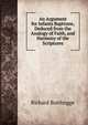An Argument for Infants Baptisme, Deduced from the Analogy of Faith, and Harmony of the Scriptures, Richard Burthogge 