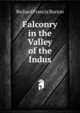 Falconry in the Valley of the Indus, Richard Francis Burton 