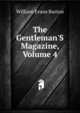 The Gentleman'S Magazine, Volume 4, William Evans Burton 